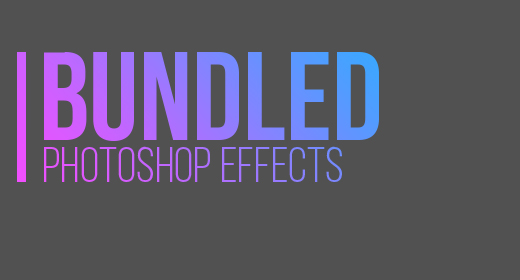 BUNDLED PHOTOSHOP EFFECTS